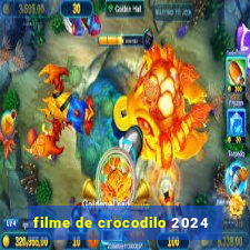 filme de crocodilo 2024